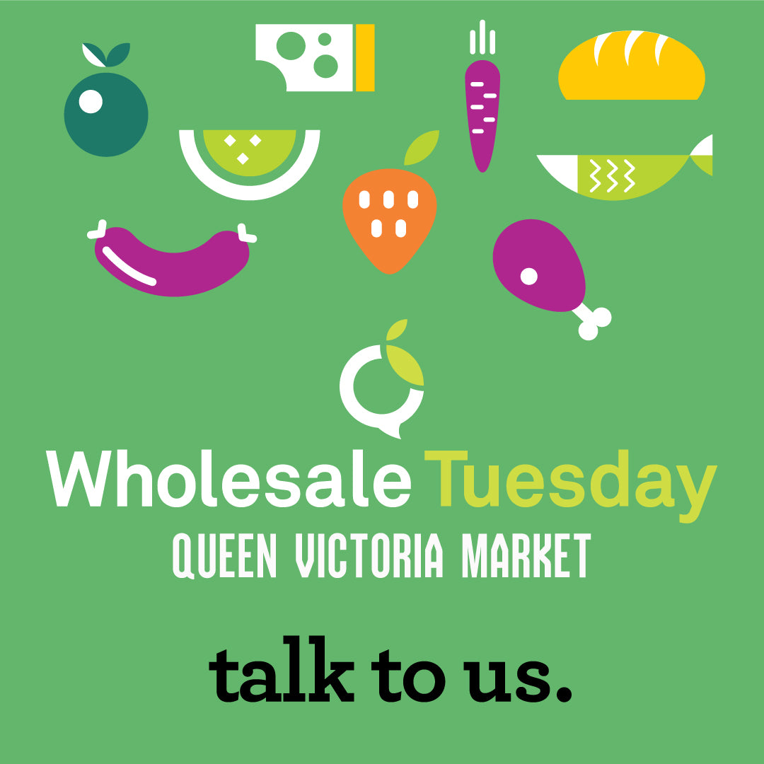 Queen Victoria Market - Wholesale Tuesdays